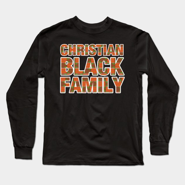 Christian Black Family Kente Cloth Long Sleeve T-Shirt by blackartmattersshop